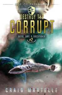 Destroy the Corrupt : A Space Opera Adventure Legal Thriller (Judge， Jury， Executioner)