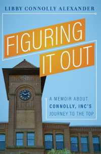 Figuring It Out : A Memoir about Connolly, Inc's Journey to the Top