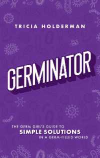 Germinator : The Germ Girl's Guide to Simple Solutions in a Germ-Filled World