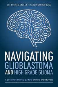 Navigating Glioblastoma and High-Grade Glioma : A Patient and Family Guide to Primary Brain Tumors