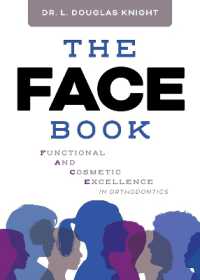 The FACE Book : Functional and Cosmetic Excellence in Orthodontics