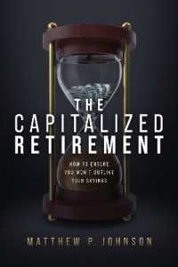 The Capitalized Retirement : How to Ensure You Won't Outlive Your Savings