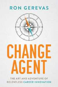 Change Agent : The Art and Adventure of Relentless Career Innovation