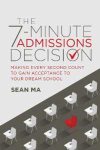 The 7-Minute Admissions Decision : Making Every Second Count to Gain Acceptance to Your Dream School