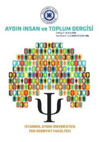 AYDIN INSAN ve TOPLUM DERGISI : Istanbul Aydin Universitesi (Yıl 4 Sayı 1 - Haziran)
