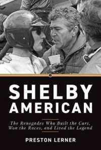 Shelby American : The Renegades Who Built the Cars, Won the Races, and Lived the Legend