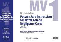 North Carolina Pattern Jury Instructions for Motor Vehicle Negligence Cases， 2020 Edition : Volume 1