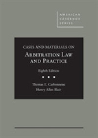 仲裁法と実務：判例・資料集（第８版）<br>Arbitration Law and Practice (American Casebook Series) （8TH）