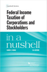 企業と株主の連邦所得税（第８版）<br>Federal Income Taxation of Corporations and Stockholders in a Nutshell (Nutshell Series) （8TH）