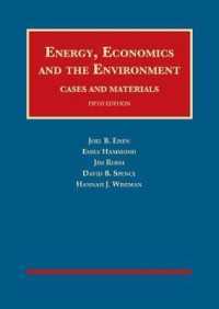 エネルギー、経済学と環境：法的評価（第５版）<br>Energy, Economics, and the Environment (University Casebook Series) （5TH）