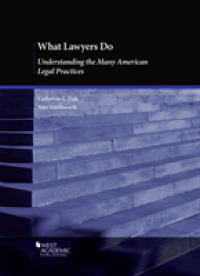 What Lawyers Do : Understanding the Many American Legal Practices (American Casebook Series)