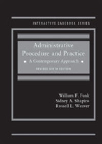 Administrative Procedure and Practice : A Contemporary Approach - CasebookPlus (Interactive Casebook Series) （6TH）