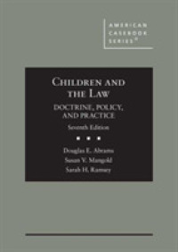子どもと法（第７版）<br>Children and the Law : Doctrine, Policy, and Practice (American Casebook Series) （7TH）