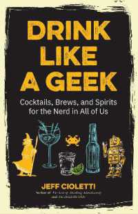 Drink Like a Geek : Cocktails, Brews, and Spirits for the Nerd in All of Us