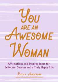 You Are an Awesome Woman : Affirmations and Inspired Ideas for Self-Care, Success and a Truly Happy Life