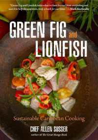 Green Fig and Lionfish : Sustainable Caribbean Cooking (A Gourmet Foodie Gift)