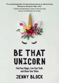 Be That Unicorn : Find Your Magic, Live Your Truth, and Share Your Shine (Happiness Book for Women, for Fans of Brene Brown)