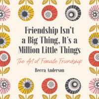 Friendship Isn't a Big Thing， It's a Million Little Things : The Art of Female Friendship (Gift for Female Friends， BFF Quotes) (Becca's Self-care)