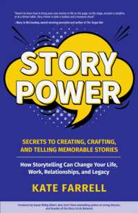 Story Power : Secrets to Creating, Crafting, and Telling Memorable Stories (Verbal communication, Presentations, Relationships, How to influence people)