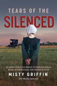 Tears of the Silenced : An Amish True Crime Memoir of Childhood Sexual Abuse, Brutal Betrayal, and Ultimate Survival (Amish Book, Child Abuse True Story, Cults)