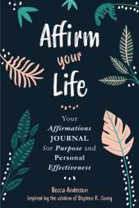 Affirm Your Life : Your Affirmations Journal for Purpose and Personal Effectiveness (Guided Journal) (Becca's Prayers)