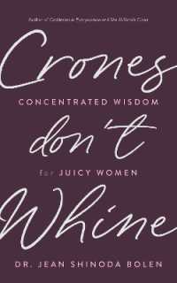 Crones Don't Whine : Concentrated Wisdom for Juicy Women (Inspiration for Mature Women, Aging Gracefu -- Paperback / softback