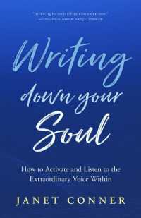 Writing Down Your Soul : How to Activate and Listen to the Extraordinary Voice within (Writing to Explore Your Spiritual Soul)