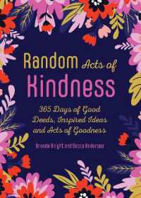 Random Acts of Kindness : 365 Days of Good Deeds, Inspired Ideas and Acts of Goodness (Becca's Self-care)