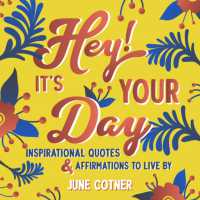 Hey! It's Your Day : Inspirational Quotes and Affirmations to Live by
