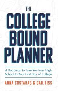 The College Bound Planner : A Roadmap to Take You from High School to Your First Day of College (Time Management, Goal Setting for Teens)