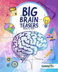The Big Brain Teasers Book for Kids : Logic Puzzles, Hidden Pictures, Math Games, and More Brain Teasers for Kids (Find hidden pictures, Math brain teasers, Brain teaser puzzle games) (Woo! Jr.)