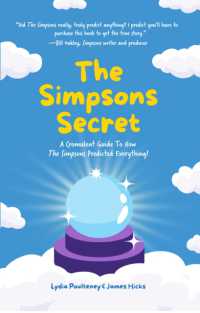 The Simpsons Secret : A Cromulent Guide to How the Simpsons Predicted Everything!