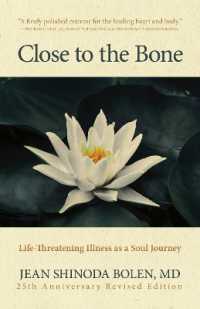 Close to the Bone : Life-Threatening Illness as a Soul Journey