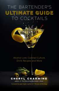 The Bartender's Ultimate Guide to Cocktails : A Guide to Cocktail History, Culture, Trivia and Favorite Drinks (Bartending Book, Cocktails Gift, Cocktail Recipes)