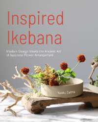Inspired Ikebana : Modern Design Meets the Ancient Art of Japanese Flower Arrangement (The Craft of Kado, the Japanese Art of Modern Flower Arrangement)
