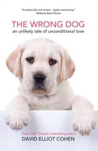 The Wrong Dog : An Unlikely Tale of Unconditional Love (For lovers of dog tales)