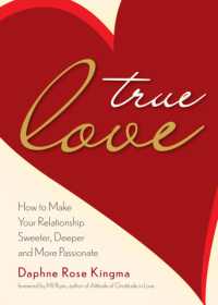 True Love : How to Make Your Relationship Sweeter, Deeper, and More Passionate (Becoming a True Power Couple)
