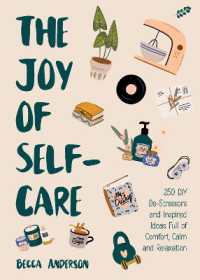 The Joy of Self-Care : 250 DIY De-Stressors and Inspired Ideas Full of Comfort, Calm, and Relaxation (Self-Care Ideas for Depression, Improve Your Mental Health) (Becca's Self-care)