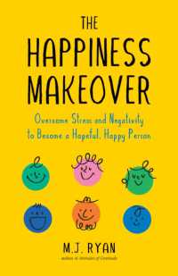 The Happiness Makeover : Overcome Stress and Negativity to Become a Hopeful, Happy Person (Positive Psychology; Positivity Book) (Birthday Gift for Her) （2ND）
