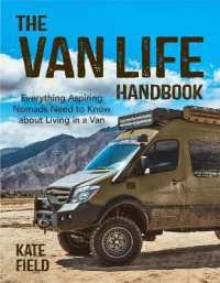 Van Life Handbook : Everything Aspiring Nomads Need to Know about Living in a Van -- Paperback / softback