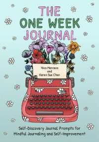 The One Week Journal : ﻿Self-Discovery Journal Prompts for Mindful Journaling and Self-Improvement (Includes Stress-Relief Coloring Pages for Adults)