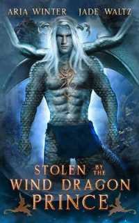 Stolen by the Wind Dragon Prince: Dragon Shifter Romance (Elemental Dragon Warriors") 〈2〉