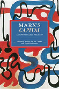 Marx's Capital : An Unfinishable Project? (Historical Materialism) （159TH）