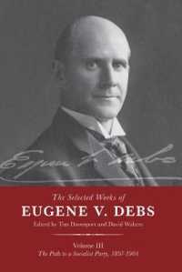 The Selected Works of Eugene V. Debs Vol. III : The Path to a Socialist Party, 18971904
