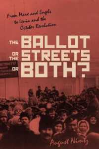 The Ballot, the Streets—or Both : From Marx and Engels to Lenin and the October Revolution