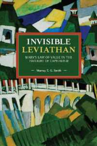Invisible Leviathan : Marx's Law of Value in the Twilight of Capitalism (Historical Materialism)