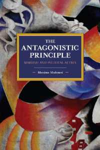 The Antagonistic Principle : Marxism and Political Action (Historical Materialism)