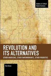 Revolution and Its Alternatives : Other Marxisms, Other Empowerments, Other Priorities (Studies in Critical Social Sciences)