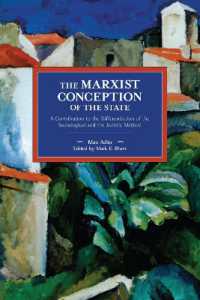 The Marxist Conception of the State : A Contribution to the Differentiation of the Sociological and the Juristic Method (Historical Materialism)