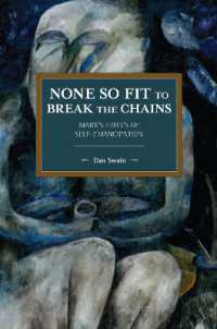 None So Fit to Break the Chains : Marx's Ethics of Self-Emancipation (Historical Materialism)